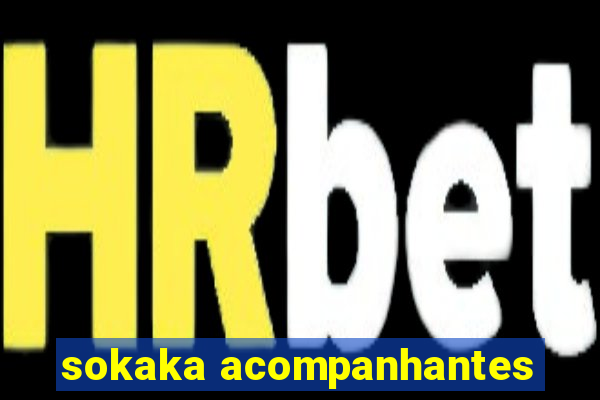 sokaka acompanhantes